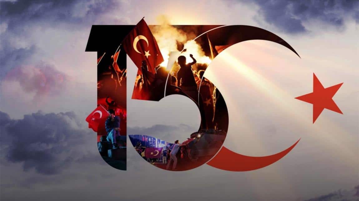 15 Temmuz Demokrasi ve Millî Birlik Günü Anma Etkinlikleri